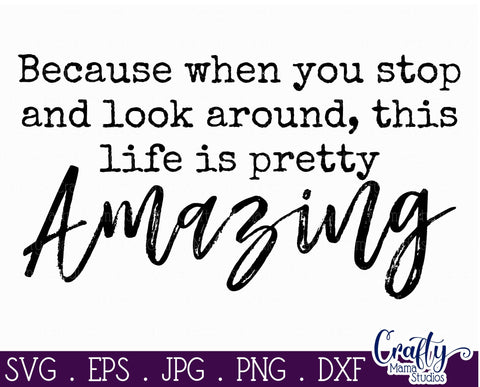 Inspirational Svg - Life Is Pretty Amazing SVG Crafty Mama Studios 