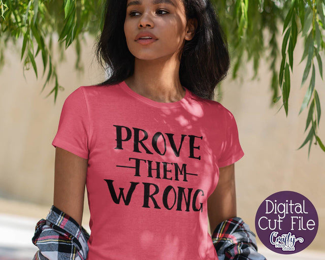 Inspirational Svg - Prove Them Wrong SVG SVG Crafty Mama Studios 