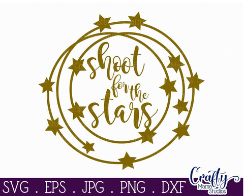 Inspirational Svg - Shoot For The Stars SVG SVG Crafty Mama Studios 