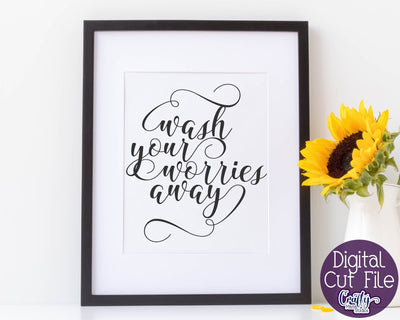 Inspirational Svg - Wash Your Worries Away SVG SVG Crafty Mama Studios 