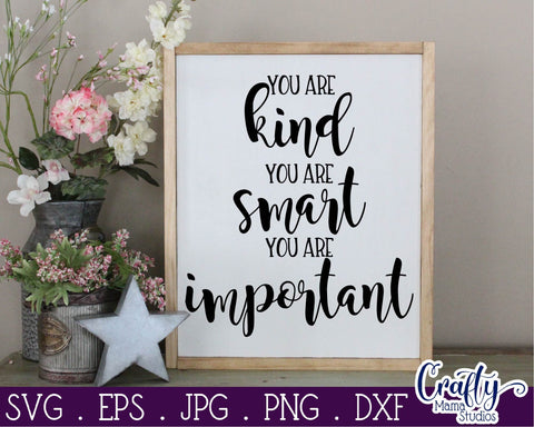 Inspirational Svg - You Are Kind You Are Smart You Are Important Svg SVG Crafty Mama Studios 