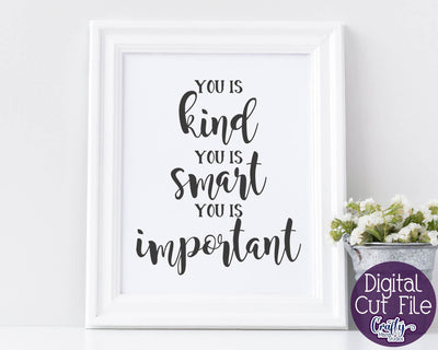 Inspirational Svg - You Is Kind - Sign Cut File SVG Crafty Mama Studios 