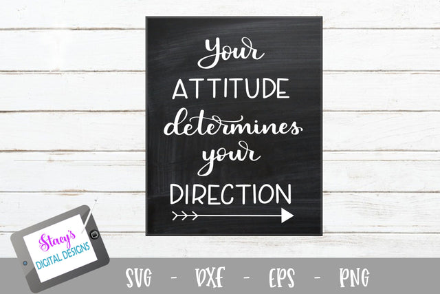 Inspirational SVG - Your attitude determines your direction SVG SVG Stacy's Digital Designs 