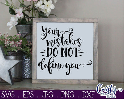 Inspirational Svg - Your Mistakes Do Not Define You SVG SVG Crafty Mama Studios 