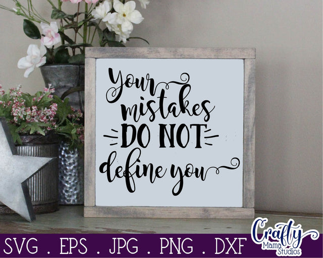 Inspirational Svg - Your Mistakes Do Not Define You SVG SVG Crafty Mama Studios 