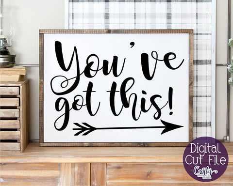 Inspirational Svg - You've Got This SVG SVG Crafty Mama Studios 