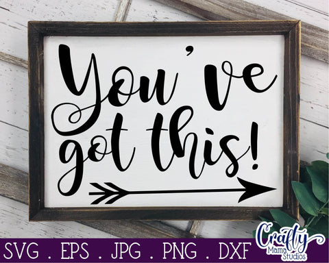 Inspirational Svg - You've Got This SVG SVG Crafty Mama Studios 