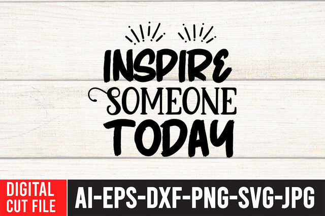 Inspire Someone Today SVG Cut File , Inspirational SVG Bundle SVG BlackCatsMedia 