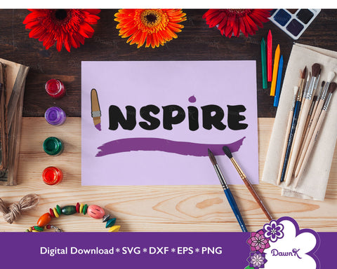 Inspire with Paintbrush - Manifestation, Creative, Artist, Positivity, SVG SVG DawnKDesigns 