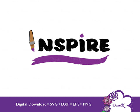 Inspire with Paintbrush - Manifestation, Creative, Artist, Positivity, SVG SVG DawnKDesigns 