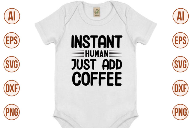 Instant Human Just Add Coffee SVG SVG nirmal108roy 