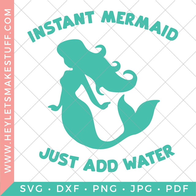 Instant Mermaid, Just Add Water SVG Hey Let's Make Stuff 