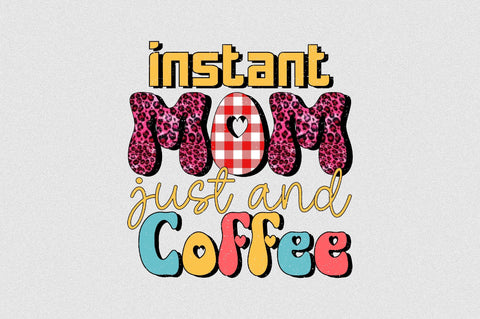 instant Mom just and Coffee Sublimation SVGArt 