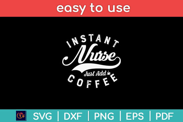 Instant Nurse Just Add Coffee Svg Design SVG artprintfile 