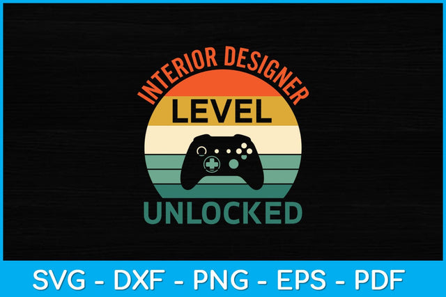 Interior Designer Level Unlocked Video Gamer Svg Design SVG artprintfile 