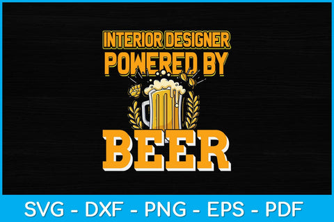 Interior Designer Powered By Beer Svg Design SVG artprintfile 