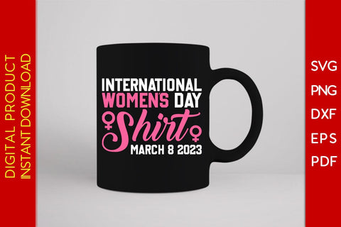 International Women’s Day Shirt March 8 2023 SVG PNG EPS Cut File SVG Creativedesigntee 