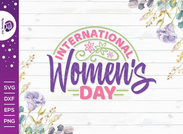 International Women's Day Svg Cut File, 8 March Happy Women's Day Svg, Tshirt Design SVG Reinvent Art 