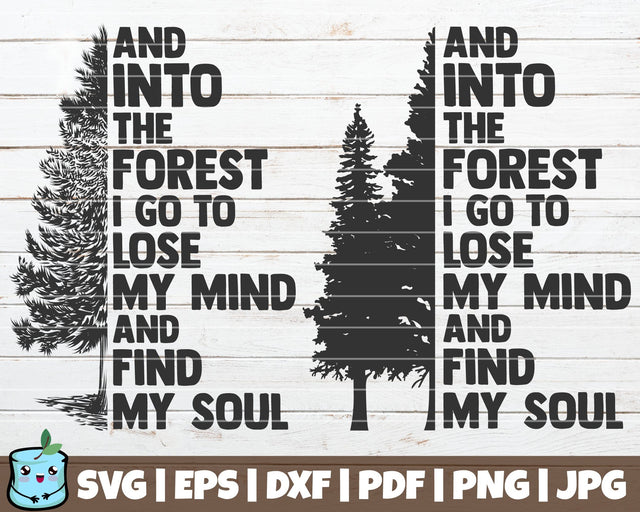 Into The Forest I Go To Lose My Mind And Find My Soul SVG MintyMarshmallows 