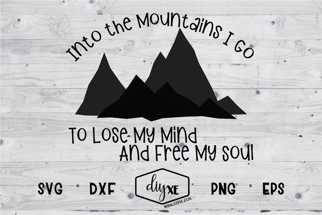 Into The Mountains I Go SVG DIYxe Designs 