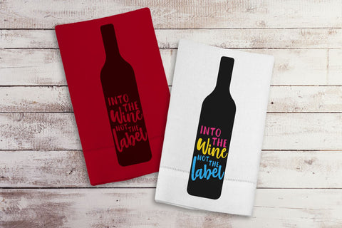 Into the Wine not the Label SVG SVG Designed by Geeks 