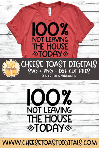 Introvert SVG | 100% Not Leaving The House Today SVG Cheese Toast Digitals 