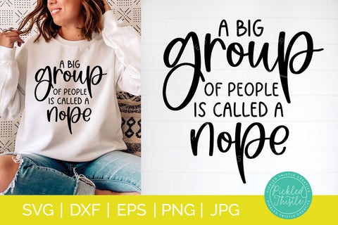 Introvert SVG - A Big Group Of People Is Called A Nope SVG Pickled Thistle Creative 