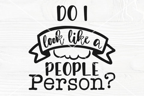 Introvert svg cut file | Do I look like a people person svg | Funny mom svg SVG TonisArtStudio 