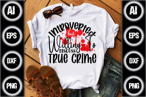 Introverted but willing to discuss True Crime SVG designartist 