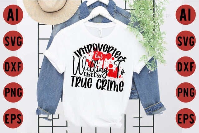 Introverted but willing to discuss True Crime SVG designartist 