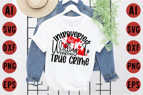 Introverted but willing to discuss True Crime SVG designartist 