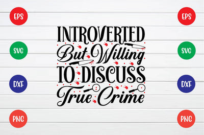 introverted but willing to discuss true crime svg SVG sk.swapon Roy 