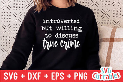 Introverted But Willing To Discuss True Crime svg - True Crime Cut File - Murder svg - dxf - eps - png - Silhouette - Cricut - Digital File SVG Svg Cuttables 