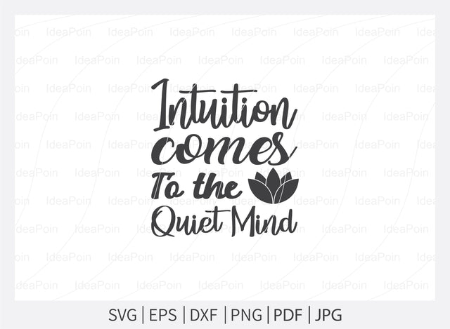 Intuition comes to the quiet mind Svg, Meditation Svg Bundle, Yoga svg bundle, Love to Meditate, Spiritual SVG, Meditation Svg, Meditation Designs, Lotus Svg, Cut Files for Crafte SVG Dinvect 