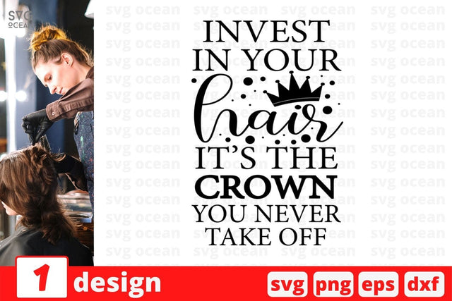 Invest in your hair it's the crown you never take off SVG Cut File SVG SvgOcean 
