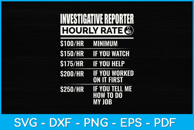 Investigative Reporter Journalism Journalist Hourly Rate Svg Design SVG artprintfile 