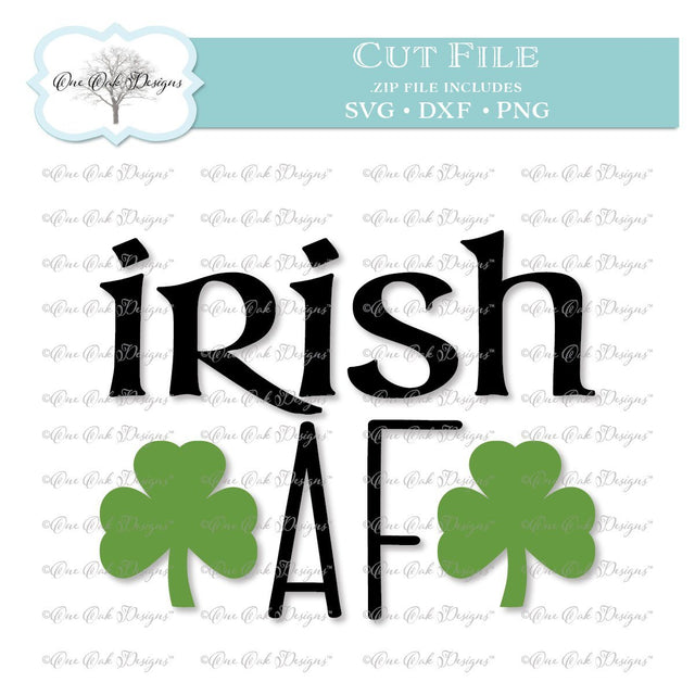 Irish AF SVG One Oak Designs 