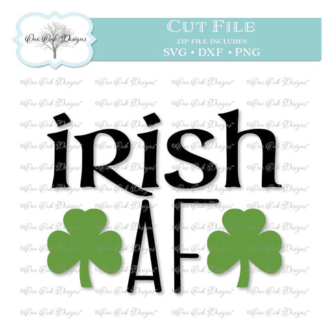 Irish AF SVG One Oak Designs 