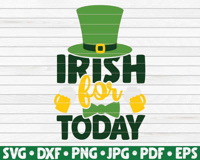 Irish for today SVG | St. Patrick's Day SVG HQDigitalArt 
