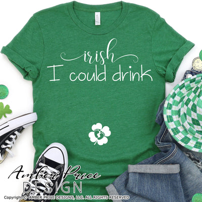 Irish I could drink SVG | funny Saint Patrick's Day Pregnancy SVG PNG DXF | Irish SVG | St. Pattys Day shirt SVG file | St Paddys Day Maternity SVG | Irish SVGs | amberpricedesign.com SVG Amber Price Design 