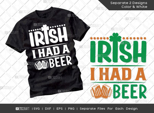 Irish I Had A Beer SVG Cut File | Irish Shamrock Svg | Shamrock Svg | St Patricks Day Svg | T-shirt Design SVG ETC Craft 