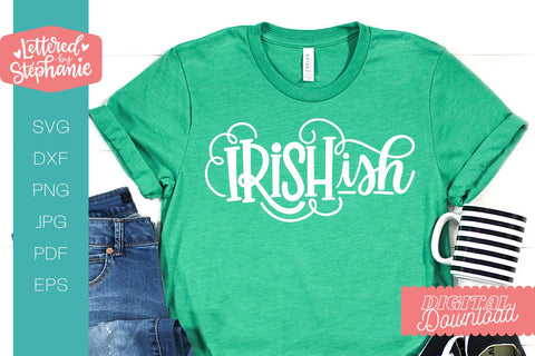 Irish-ish svg, funny svg for st patricks day, st pattys day svg SVG Lettered by Stephanie 