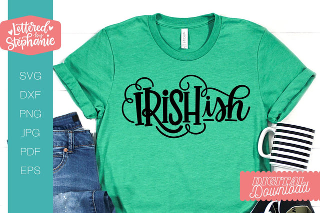 Irish-ish svg, funny svg for st patricks day, st pattys day svg SVG Lettered by Stephanie 