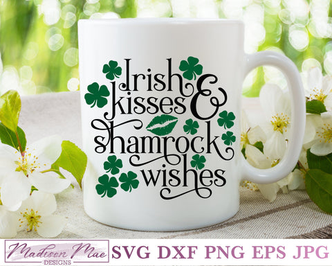 Irish Kisses and Shamrock Wishes, Saint Patrick's Day SVG SVG Madison Mae Designs 