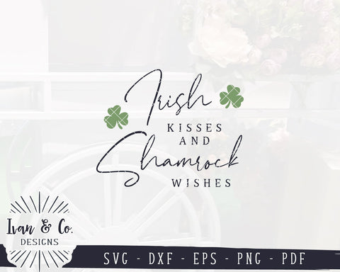 Irish Kisses and Shamrock Wishes SVG Files | St. Patrick's Day SVG | Clover SVG | Shamrock SVG | Cricut | Silhouette | Commercial Use | Digital Cut Files (1108400965) SVG Ivan & Co. Designs 