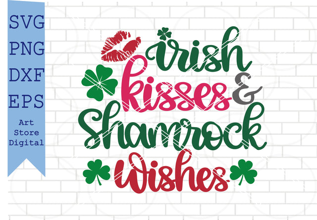 Irish Kisses And Shamrock Wishes Svg, St Patrick’s Day Svg Png, Dxf, Eps Cut Files SVG Artstoredigital 