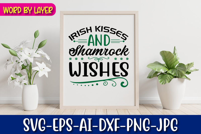 Irish Kisses and Shamrock Wishes Svg SVG Blessedprint 