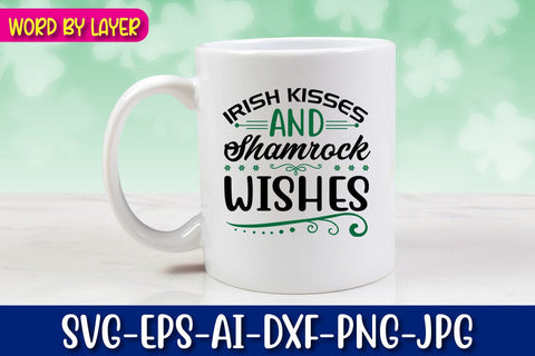 Irish Kisses and Shamrock Wishes Svg SVG Blessedprint 