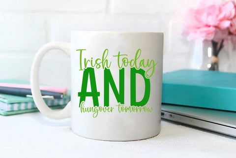 Irish today and hungover tomorrow svg SVG FiveStarCrafting 