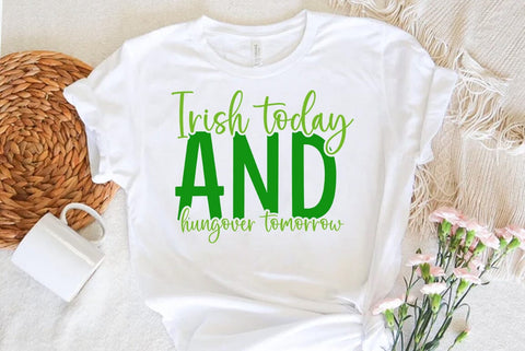 Irish today and hungover tomorrow svg SVG FiveStarCrafting 